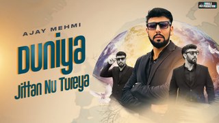 Duniya Jittan Nu Tureya | Ajay Mehmi | Ravi Mehmi