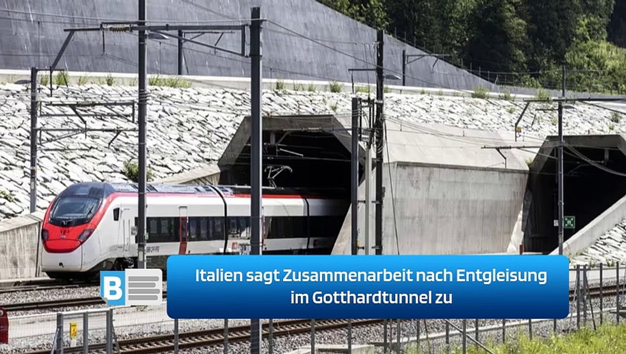 Italien sagt Zusammenarbeit nach Entgleisung im Gotthardtunnel zu