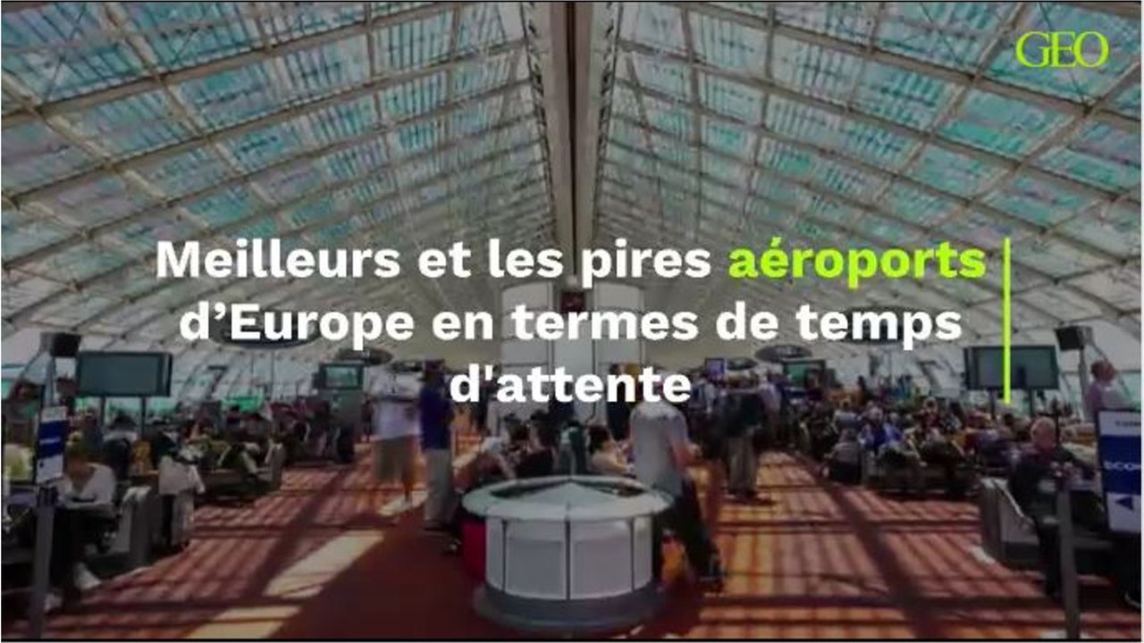 Meilleurs et les pires aéroports d’Europe en termes de temps d'attente