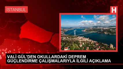 VALİ GÜL'DEN OKULLARDAKİ DEPREM GÜÇLENDİRME ÇALIŞMALARIYLA İLGİLİ AÇIKLAMA