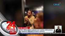 3 panibagong reklamo laban kay Awra Briguela, isinampa sa Makati Prosecutor’s Office | 24 Oras