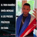 Robeisy 'El tren' tren Ramírez envía mensaje a los presos políticos en Cuba