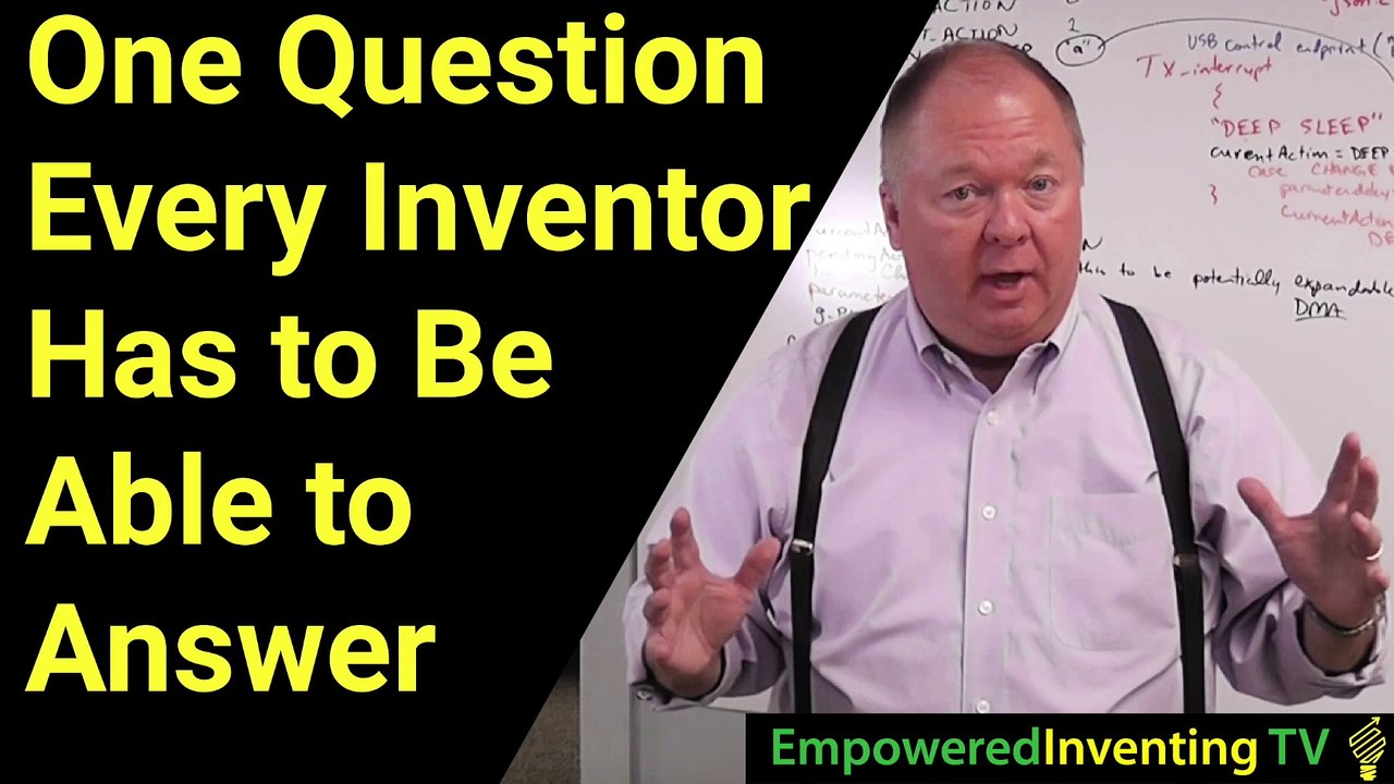 One Question Every Inventor / Entrepreneur Has to Answer