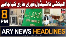 ARY News 8 PM Headlines 16th Aug 23 | PPP demands ECP