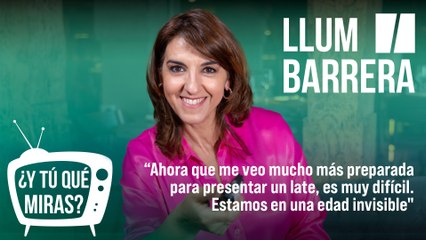 ¿Y tú qué miras? Con Llum Barrera: "Estamos en una edad invisible"