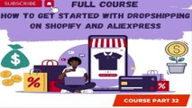 How to Get Started with Dropshipping on Shopify and AliExpress Part 32