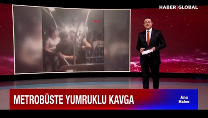 Metrobüste yumruk yumruğa kavga kamerada
