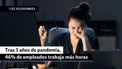 Tras 3 años de pandemia, el 46% de empleados trabaja más horas que antes