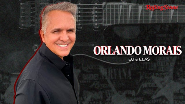 ORLANDO MORAIS CONTA COMO O PROJETO MUSICAL “EU & ELAS” SURGIU