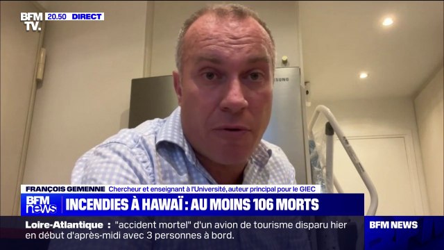 Incendies à Hawaï: Ces incendies sont catastrophiques pour le changement climatique , affirme François Gemenne (chercheur et auteur principal pour le GIEC)