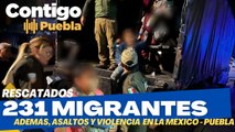Rescatan a 231 migrantes en la México - Puebla; asaltos terrorizan la autopista.