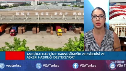 ‘’Amerikalılar Çin’e karşı gümrük vergilerini ve askeri hazırlığı destekliyor’’