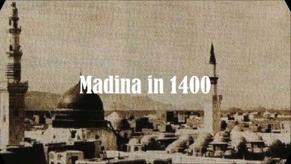 Madina- Then and Now - Exploring the Transformation of a Holy City @Madina