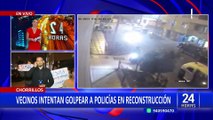 Chorrillos: intentan golpear a policías durante reconstrucción de balacera que dejó dos niños heridos