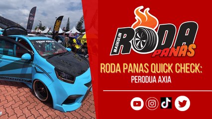 Roda Panas Quick Check  : Perodua Axia