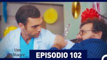 Um Milagre Episódio 102 (Dublagem em Português)