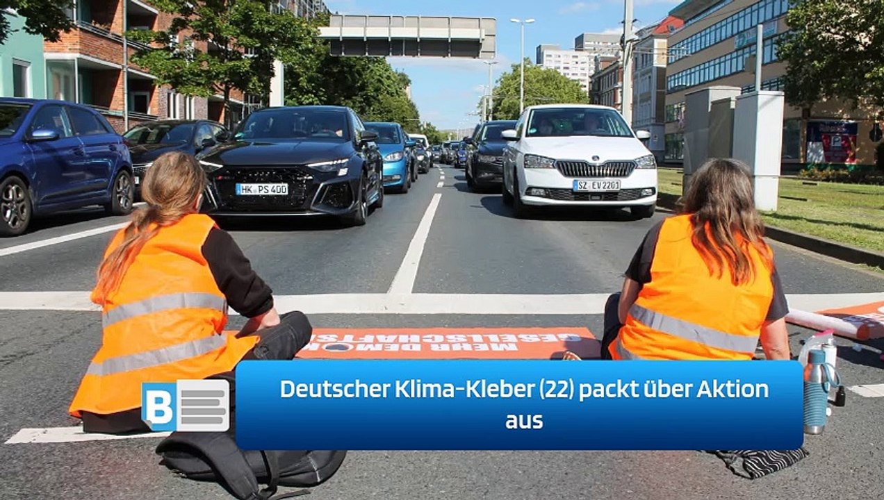 Deutscher Klima-Kleber (22) packt über Aktion aus