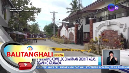 Bahay ni dating COMELEC Chairman Sheriff Abas, hinagisan ng granada | BT