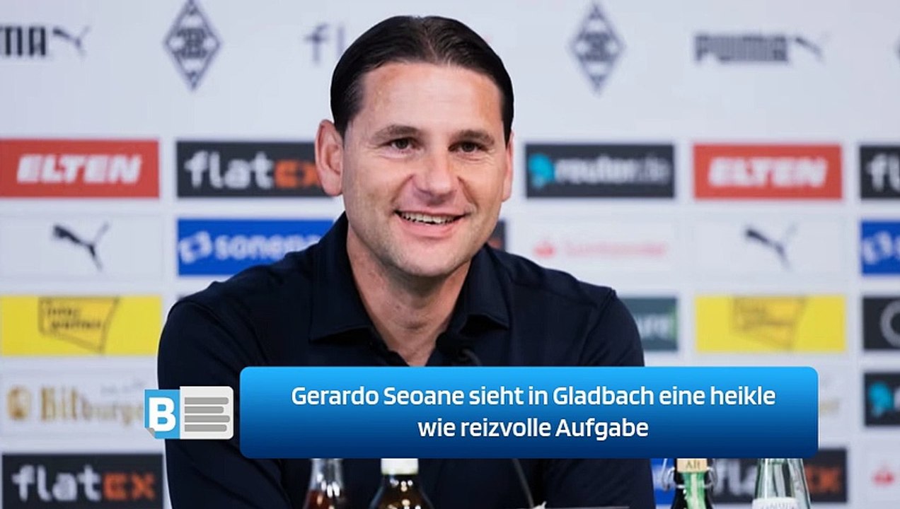 Gerardo Seoane sieht in Gladbach eine heikle wie reizvolle Aufgabe