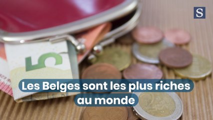 Les belges sont les plus riches du monde