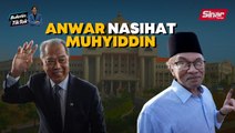 Anwar nasihat Muhyiddin tumpu kes mahkamah