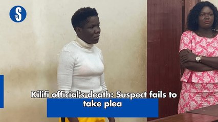 Kilifi official's death- Suspect fails to take plea