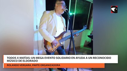 Todos X Matías: un mega evento solidario en ayuda a un reconocido músico de Eldorado