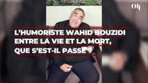 Wahid Bouzidi (Jamel Comedy Club) entre la vie et la mort : que s’est-il passé ?