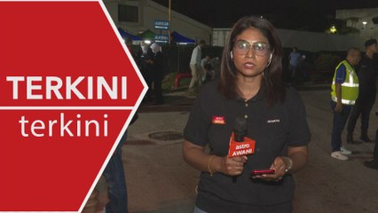 Laporan langsung dari Jabatan Forensik HTAR setakat 10.30 malam