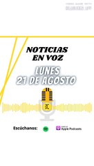 RESUMEN DE NOTICIAS | LUNES 21 DE AGOSTO 2023