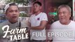 Chef JR Royol discovers the secrets of various food trends! | Farm To Table (Full episode)