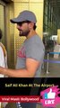 Saif Ali Khan, Hrithik, Bollywood Celebs Spotted today at Airport Viral Masti Bollywood