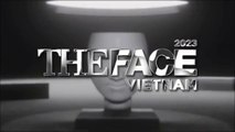 Tập 8-1 - The Face Việt Nam (2023) - Host Nam Trung, Anh Thư, Vũ Thu Phương, Minh Triệu, Kỳ Duyên