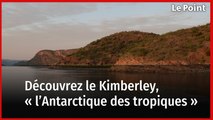 Carnet de voyage d'Australie : le Kimberley, voyage au cœur de « l’Antarctique des tropiques »