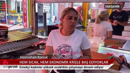 Kadın emekçiler hem sıcaklardan hem ekonomik şartlardan ter döküyor  | Haber: Özge Zaim