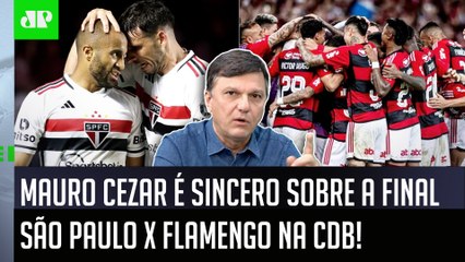 "QUEM É O FAVORITO? Gente, pra mim, essa FINAL Flamengo x São Paulo..." Mauro Cezar É SINCERO!