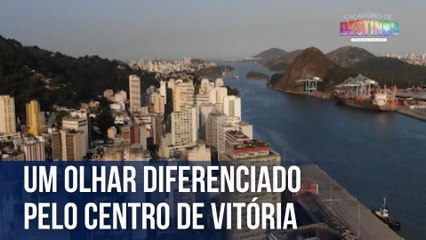 Um olhar diferenciado pelo Centro de Vitória | Caçadores de Destinos