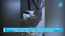 La inundación no perdonó en el cinturón verde de La Plata: 