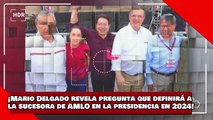 ¡VEAN! ¡Mario Delgado revela pregunta que definirá a la sucesora de AMLO en la presidencia en 2024!