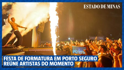 Festa de formatura em Porto Seguro reúne artistas do momento