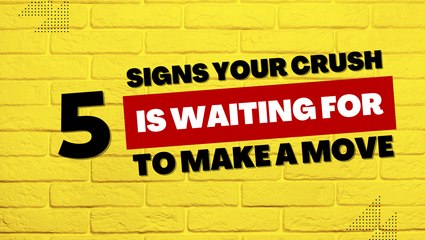 Relationship Tips: 5 Signs Your Crush Is Waiting For You To Make A Move