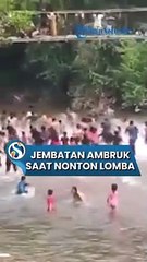 DETIK-DETIK Jembatan Ambruk saat Warga Nonton Lomba 17 Agustus, Puluhan Orang Alami luka