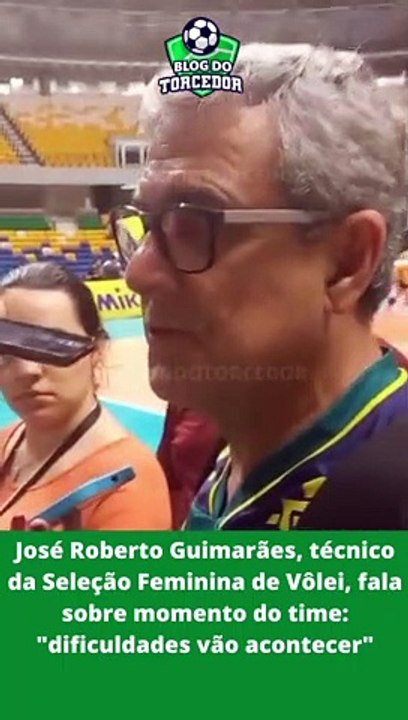 José Roberto Guimarães, técnico da Seleção Feminina de Vôlei, fala sobre momento do time: "as dificuldades vão acontecer"