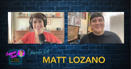 Episode 64: Matt Lozano | Surprise Guest with Pia Arcangel