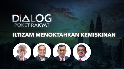 Dialog Poket Rakyat: Iltizam Menoktahkan Kemiskinan