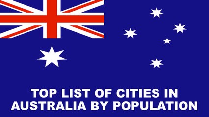 TOP LIST OF CITIES IN AUSTRALIA BY POPULATION