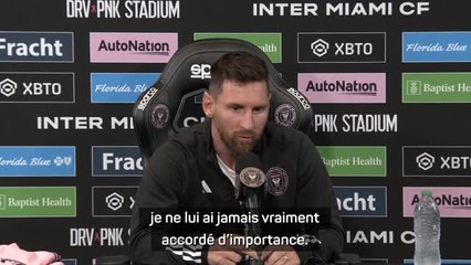 Inter Miami - Messi : "Je n'ai jamais accordé d'importance au Ballon d'Or"