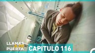 Llamas A Mi Puerta Capitulo 116 (Español Doblado)