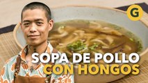 ESPECIAL para los DÍAS FRESCOS: SOPA de POLLO con HONGOS por Walter Lui | El Gourmet