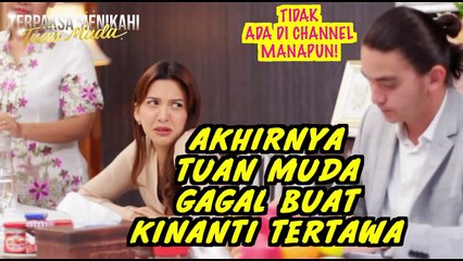 AKHIRNYA TUAN MUDA GAGAL BUAT KINANTI KETAWA